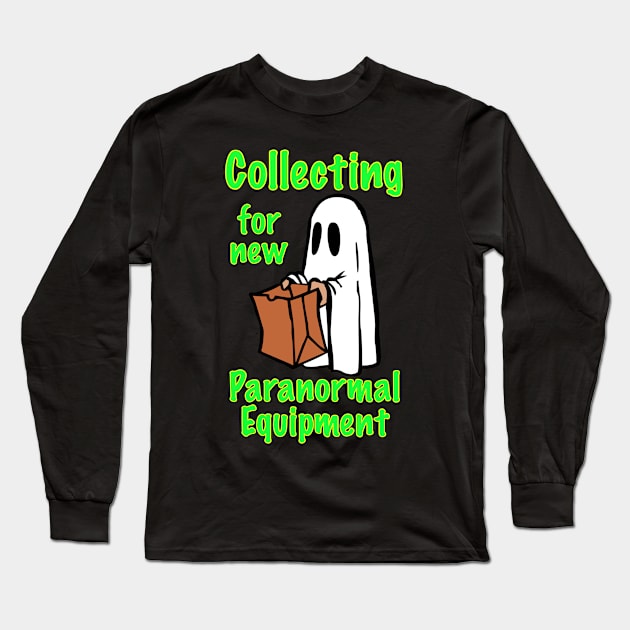 Collecting for new Paranormal Equipment Long Sleeve T-Shirt by Dead Is Not The End